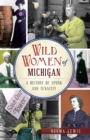 Image for Wild Women of Michigan