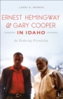 Image for Ernest Hemingway &amp; Gary Cooper in Idaho