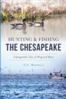 Image for Hunting &amp; Fishing the Chesapeake