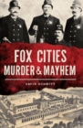 Image for Fox Cities Murder &amp; Mayhem