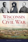 Image for Wisconsin and the Civil War