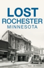 Image for Lost Rochester, Minnesota