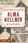Image for Louisville&#39;s Alma Kellner Mystery