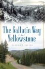 Image for Gallatin Way to Yellowstone