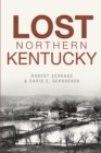 Image for Lost Northern Kentucky