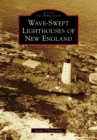 Image for Wave-Swept Lighthouses of New England