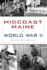 Image for Midcoast Maine in World War II