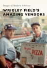 Image for Wrigley Field&#39;s Amazing Vendors