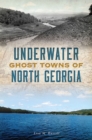 Image for Underwater Ghost Towns of North Georgia