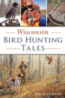 Image for Wisconsin Bird Hunting Tales