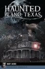 Image for Haunted Plano, Texas