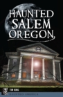 Image for Haunted Salem, Oregon