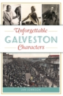 Image for Unforgettable Galveston Characters