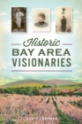Image for Historic Bay Area Visionaries