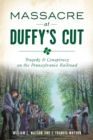 Image for Massacre at Duffy&#39;s Cut