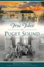Image for True Tales of Puget Sound