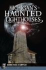 Image for Michigan&#39;s Haunted Lighthouses
