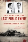 Image for Hunt for the Last Public Enemy in Northeastern Ohio