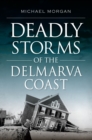 Image for Deadly Storms of the Delmarva Coast