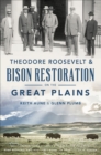 Image for Theodore Roosevelt &amp; Bison Restoration on the Great Plains