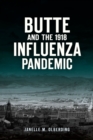 Image for Butte and the 1918 Influenza Pandemic
