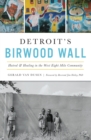 Image for Detroit&#39;s Birwood Wall