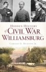 Image for Hidden History of Civil War Williamsburg