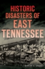 Image for Historic Disasters of East Tennessee