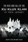 Image for Rise and Fall of the Ku Klux Klan in New Jersey, The