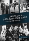 Image for Chicago&#39;s Lollapalooza Days