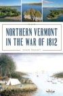 Image for Northern Vermont in the War of 1812