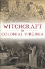 Image for Witchcraft in Colonial Virginia