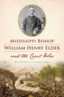 Image for Mississippi Bishop William Henry Elder and the Civil War