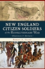 Image for New England Citizen Soldiers of the Revolutionary War
