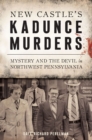 Image for New Castle&#39;s Kadunce Murders