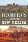 Image for Frontier Forts and Outposts of New Mexico