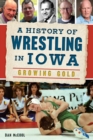 Image for History of Wrestling in Iowa