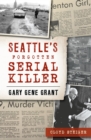 Image for Seattle&#39;s Forgotten Serial Killer