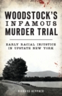 Image for Woodstock&#39;s Infamous Murder Trial