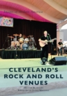 Image for Cleveland&#39;s Rock and Roll Venues