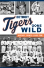Image for Detroit Tigers Gone Wild
