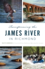 Image for Transforming the James River in Richmond
