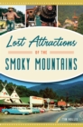 Image for Lost Attractions of the Smoky Mountains