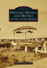 Image for Historic Hotels and Motels of the Outer Banks