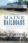 Image for History of Maine Railroads