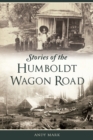Image for Stories of the Humboldt Wagon Road