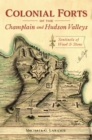 Image for Colonial Forts of the Champlain and Hudson Valleys