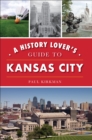 Image for History Lover&#39;s Guide to Kansas City