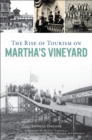 Image for Rise of Tourism on Martha&#39;s Vineyard