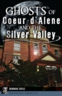 Image for Ghosts of Coeur d&#39;Alene and the Silver Valley